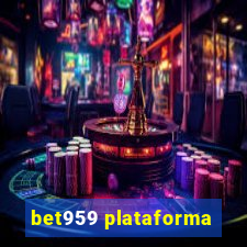 bet959 plataforma